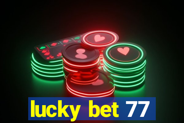 lucky bet 77